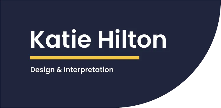 Katie Hilton: Design and Interpretation